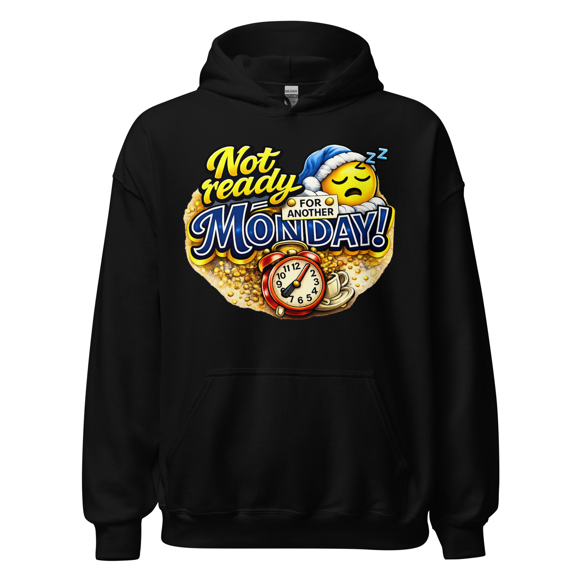 Front view of Not Ready for Another Monday funny graphic hoodie