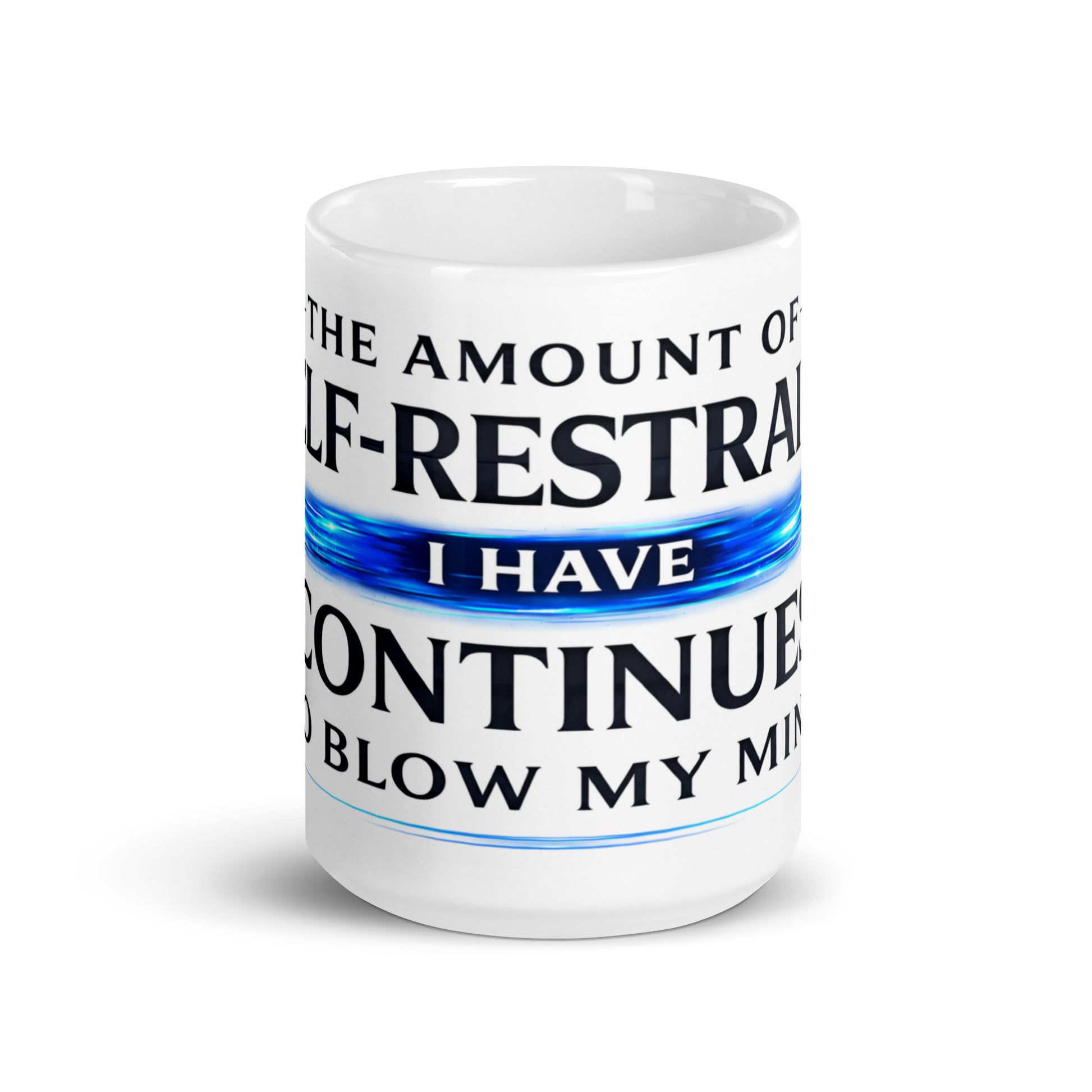 Front view of Funny Self-Restraint sarcastic ceramic mug