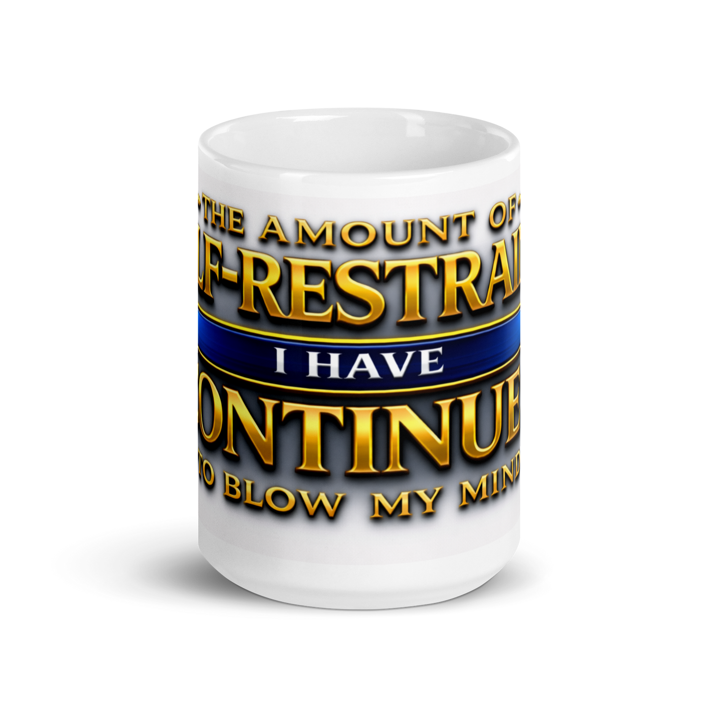 Front view of Funny Self-Restraint gold design ceramic mug
