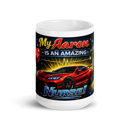 Front view of My Aaron Is an Amazing Nurse ceramic mug