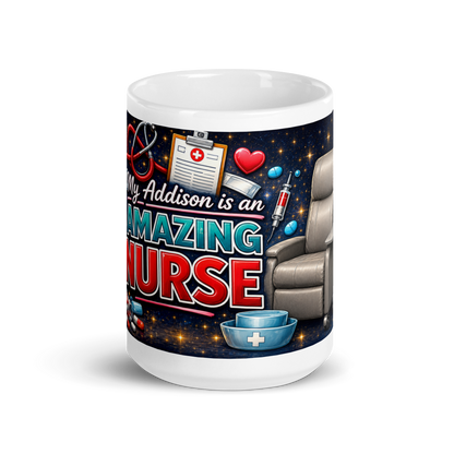 Front view of My Addison Is an Amazing Nurse ceramic mug