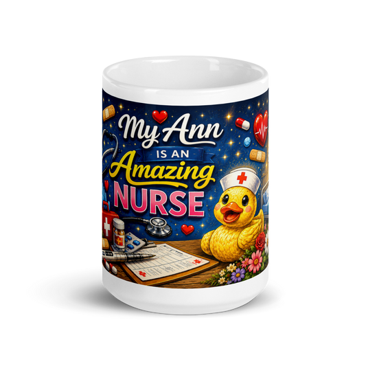 Front view of My Ann Is an Amazing Nurse duck ceramic mug