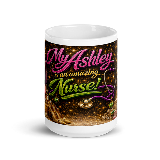 Front view of My Ashley Is an Amazing Nurse ceramic mug