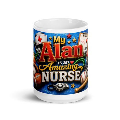 Front view of My Alan Is an Amazing Nurse 15oz ceramic mug