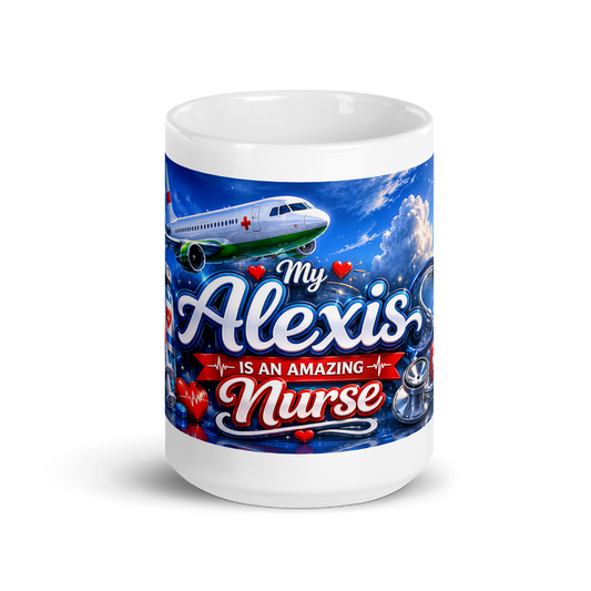 Front view of My Alexis Is an Amazing Nurse aviation ceramic mug