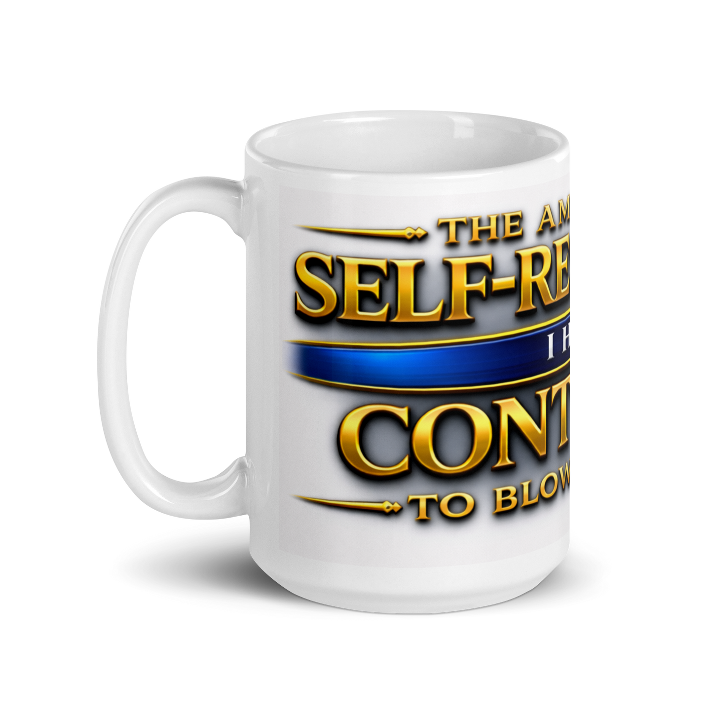 Close up of humorous self-restraint quote on premium mug